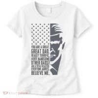 Fathers Day Funny Dad Shirts Great Dad Donald Trump Father's Day Gift Tee Women's T-Shirt thumb 0