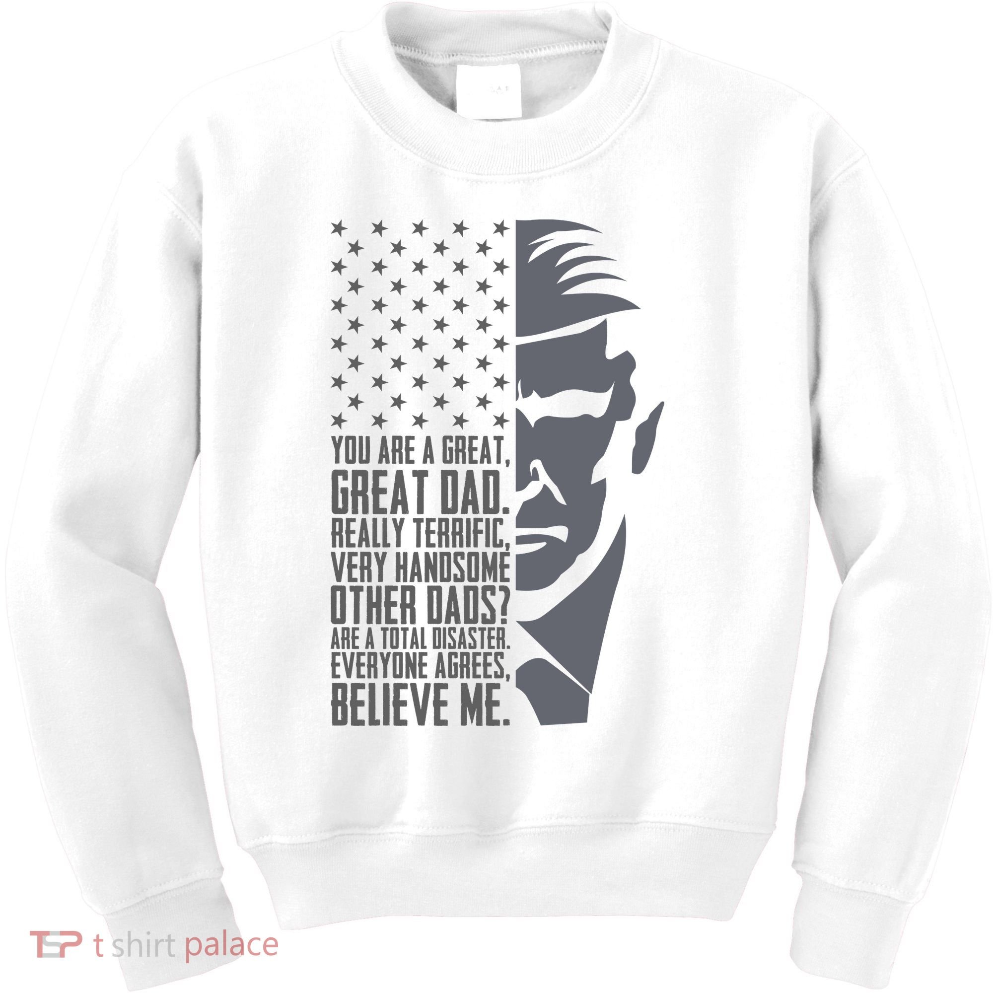 Fathers Day Funny Dad Shirts Great Dad Donald Trump Father's Day Gift Tee Kids Sweatshirt