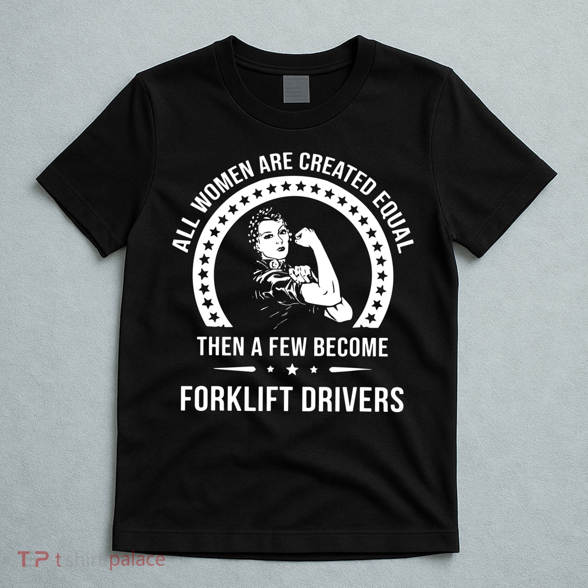 Forklift Driver For Women Forklift Driver T-Shirt