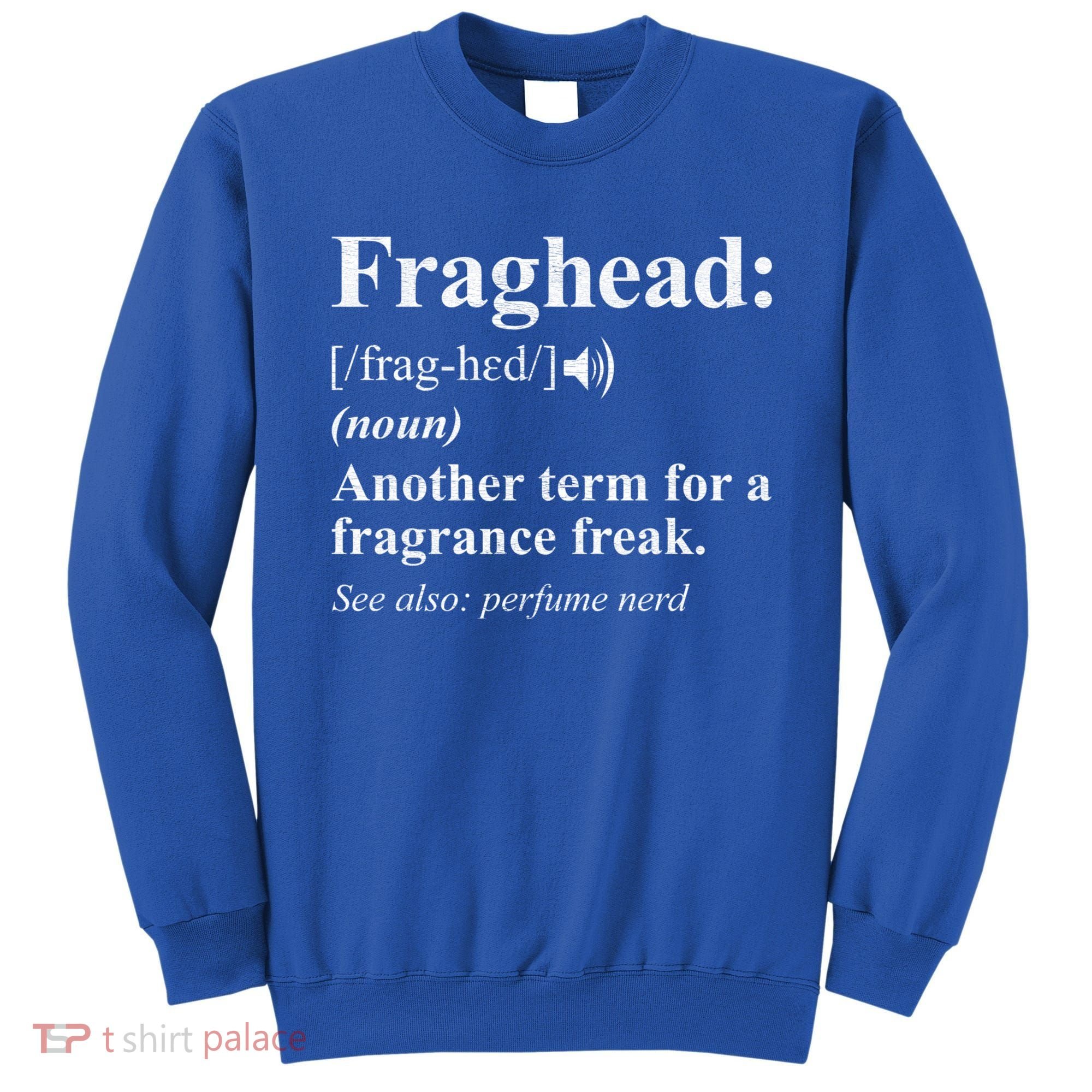 Fraghead Definition Fragrance Lover Gift Cool Gift Sweatshirt