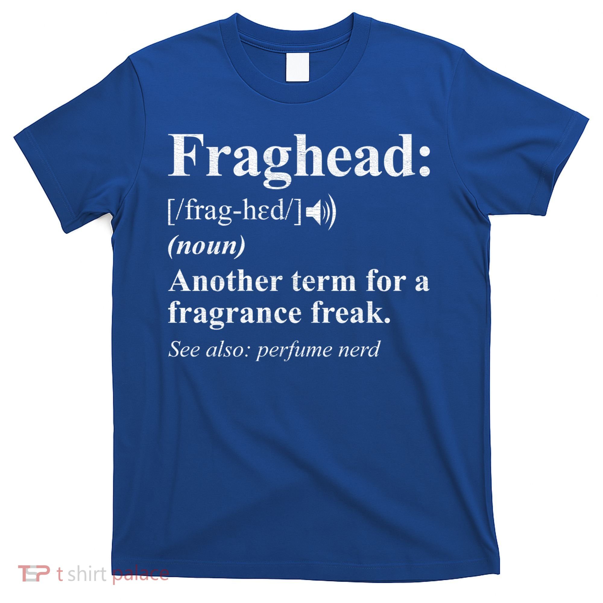 Fraghead Definition Fragrance Lover Gift Cool Gift T-Shirt