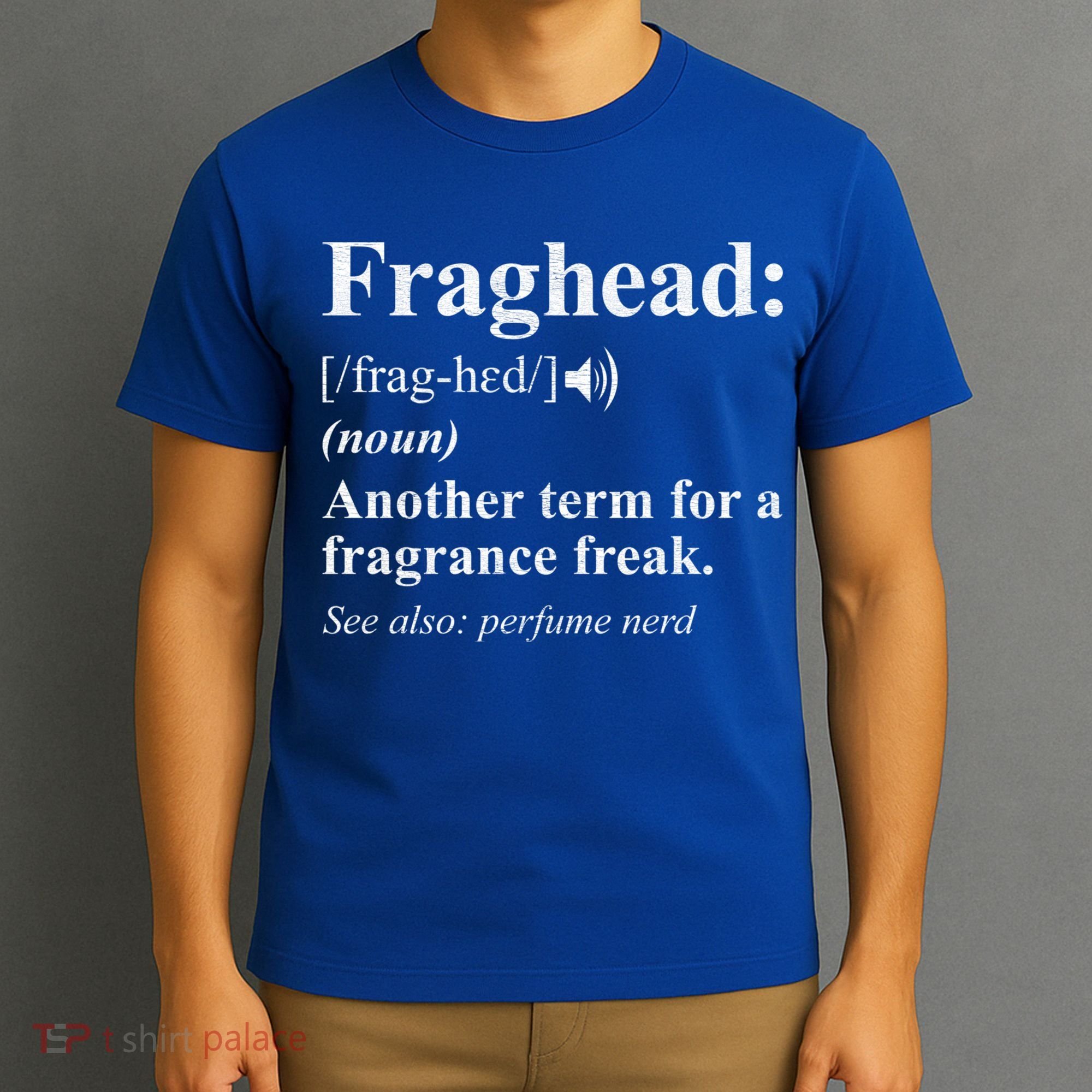 Fraghead Definition Fragrance Lover Gift Cool Gift T-Shirt