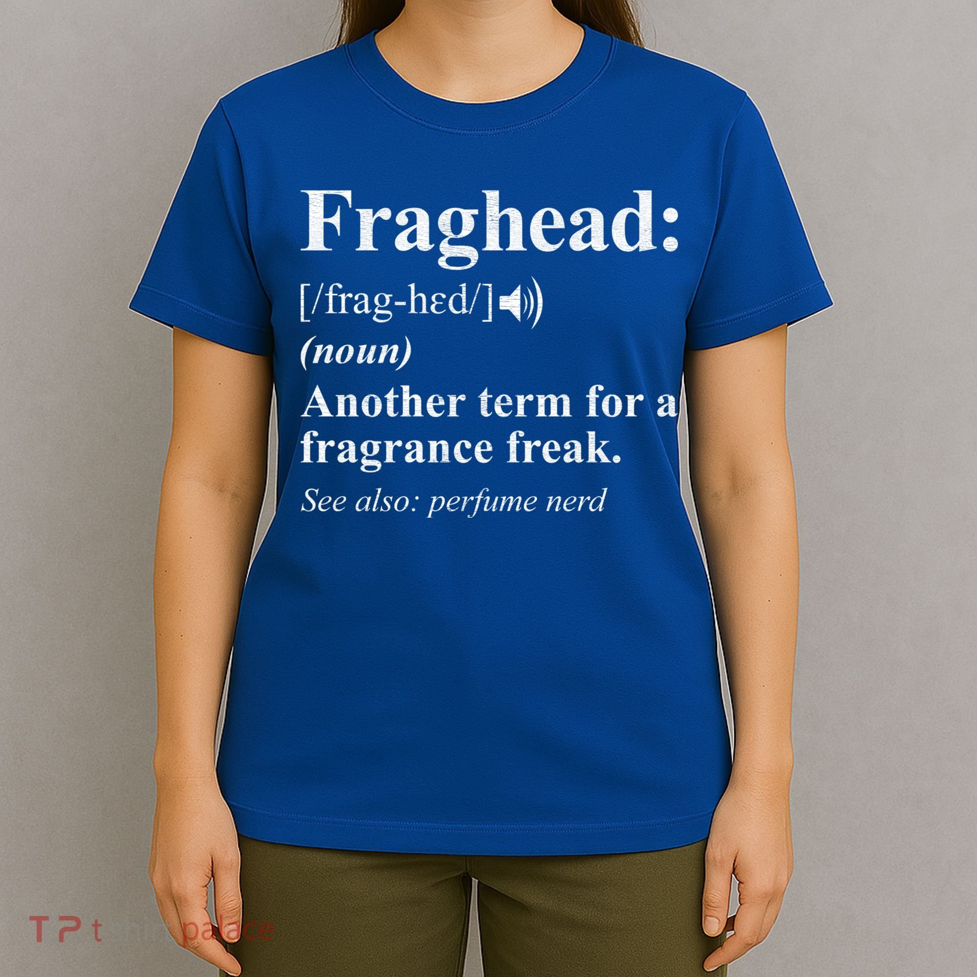 Fraghead Definition Fragrance Lover Gift Cool Gift T-Shirt
