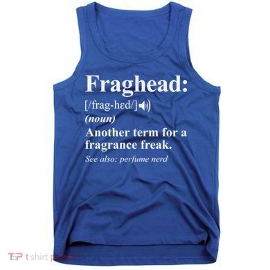 Fraghead Definition Fragrance Lover Gift Cool Gift Tank Top