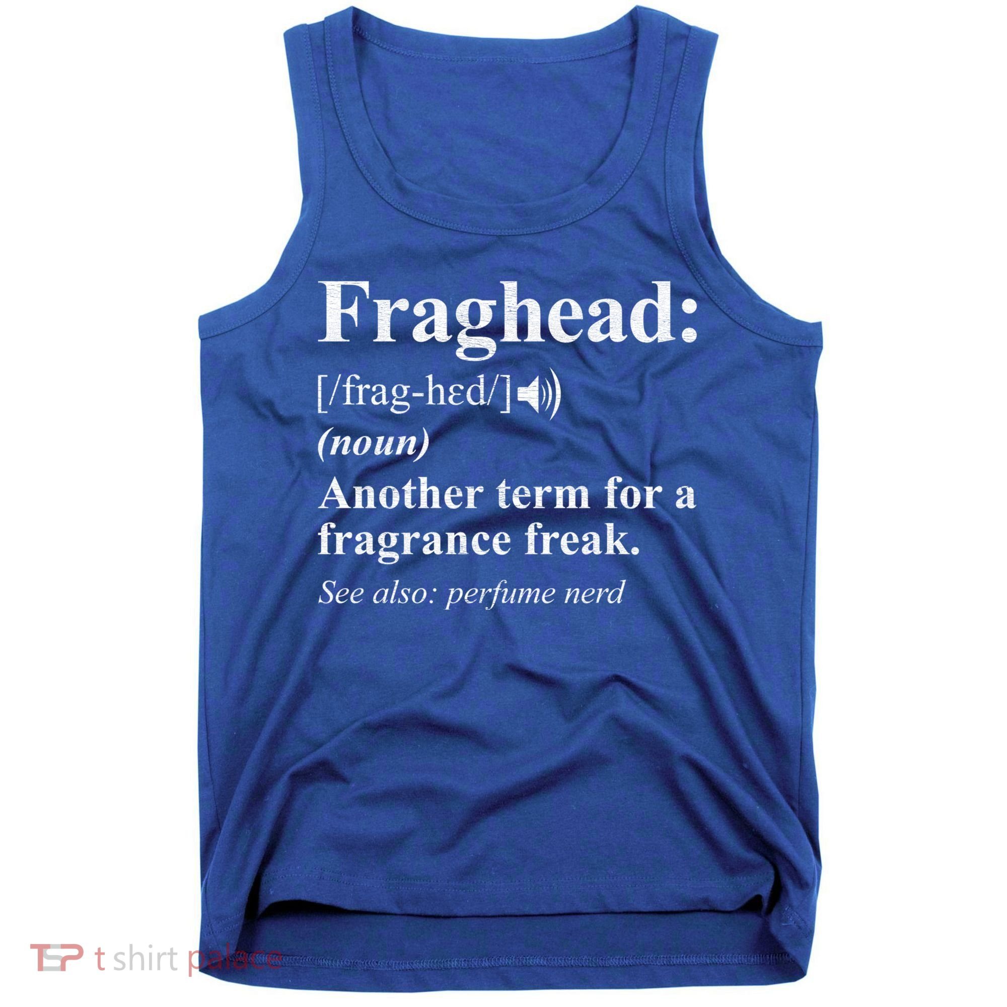 Fraghead Definition Fragrance Lover Gift Cool Gift Tank Top