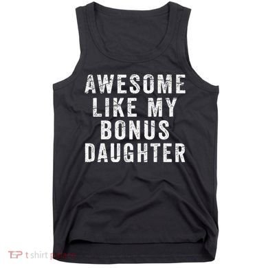 Fathers Day From Stepdaughter Awesome Like My Daughter Tank Top