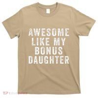 Fathers Day From Stepdaughter Awesome Like My Daughter T-Shirt thumb 0