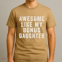 Fathers Day From Stepdaughter Awesome Like My Daughter T-Shirt thumb 3