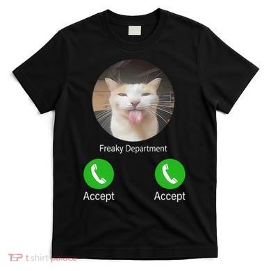 Freaky Department Funny Cat Meme T-Shirt