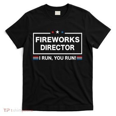 Fireworks Director T-Shirt