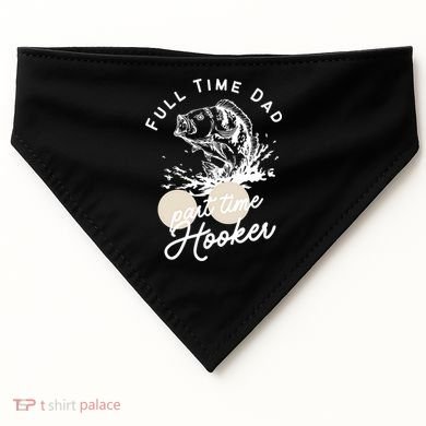Father's Day Full Time Dad Part Time Hooker Gift Fishing Dad USA-Made Doggie Bandana