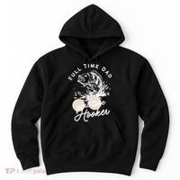 Father's Day Full Time Dad Part Time Hooker Gift Fishing Dad Hoodie thumb 0