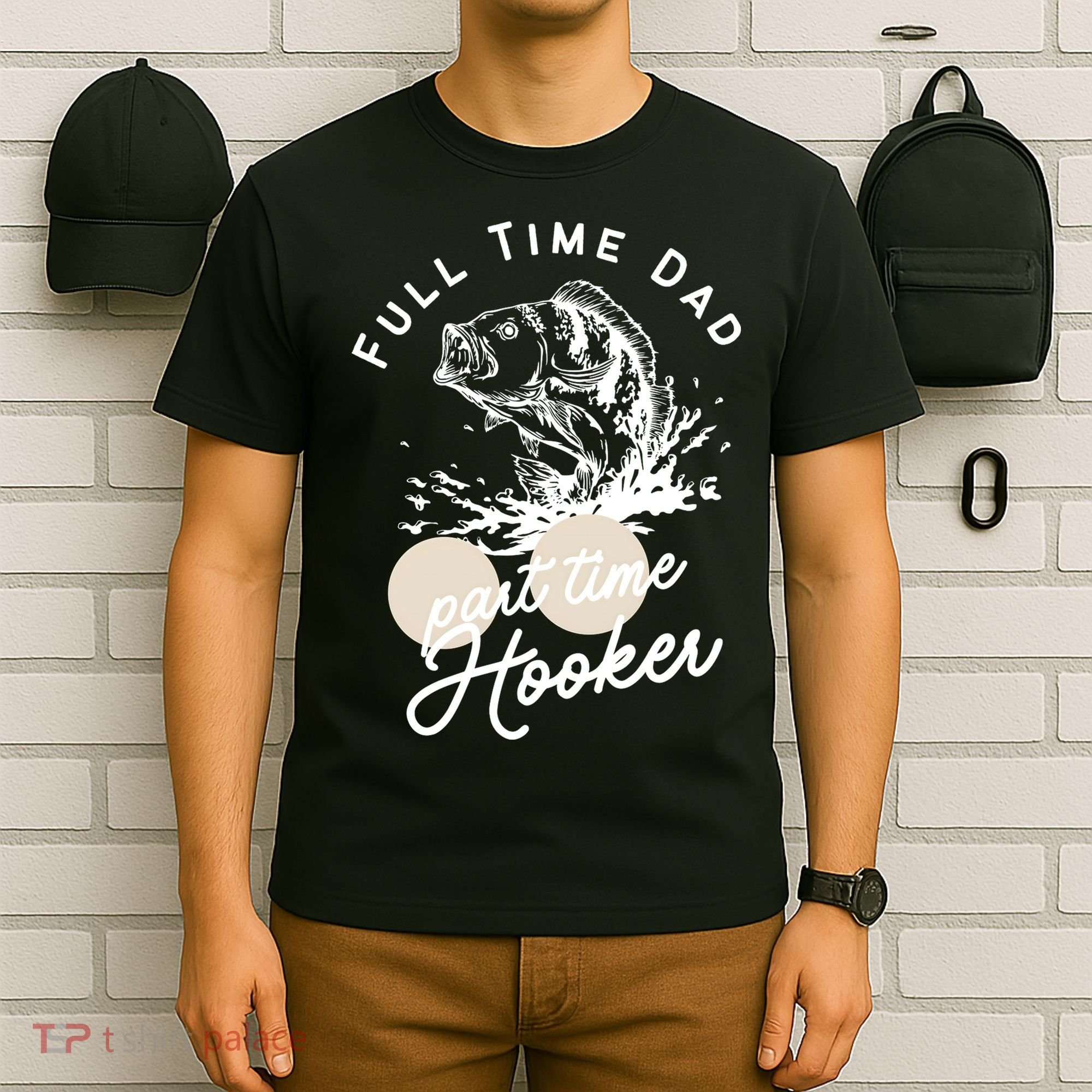 Father's Day Full Time Dad Part Time Hooker Gift Fishing Dad T-Shirt