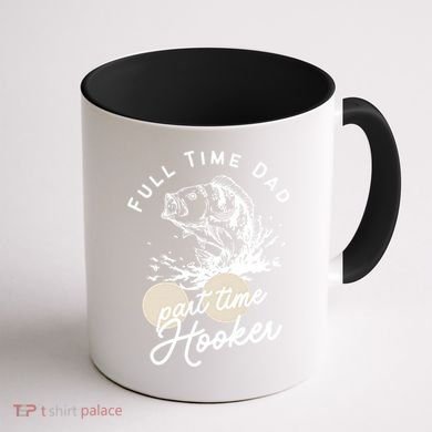 Father's Day Full Time Dad Part Time Hooker Gift Fishing Dad Coffee Mug back