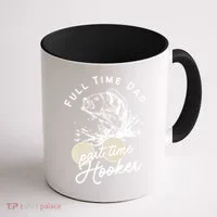 Father's Day Full Time Dad Part Time Hooker Gift Fishing Dad Coffee Mug thumb 1