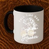 Father's Day Full Time Dad Part Time Hooker Gift Fishing Dad Coffee Mug thumb 2