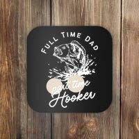 Father's Day Full Time Dad Part Time Hooker Gift Fishing Dad Coaster thumb 0
