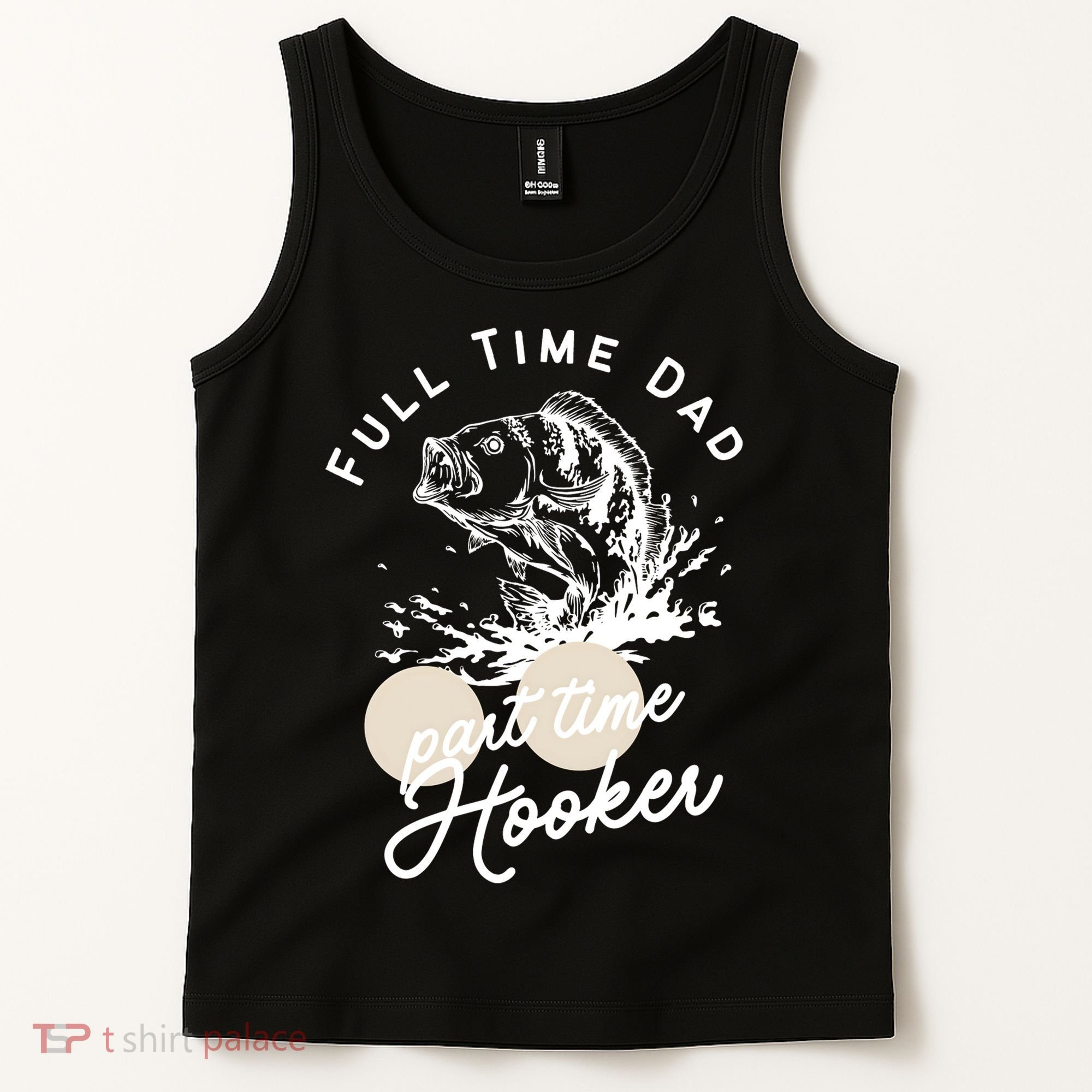 Father's Day Full Time Dad Part Time Hooker Gift Fishing Dad Tank Top