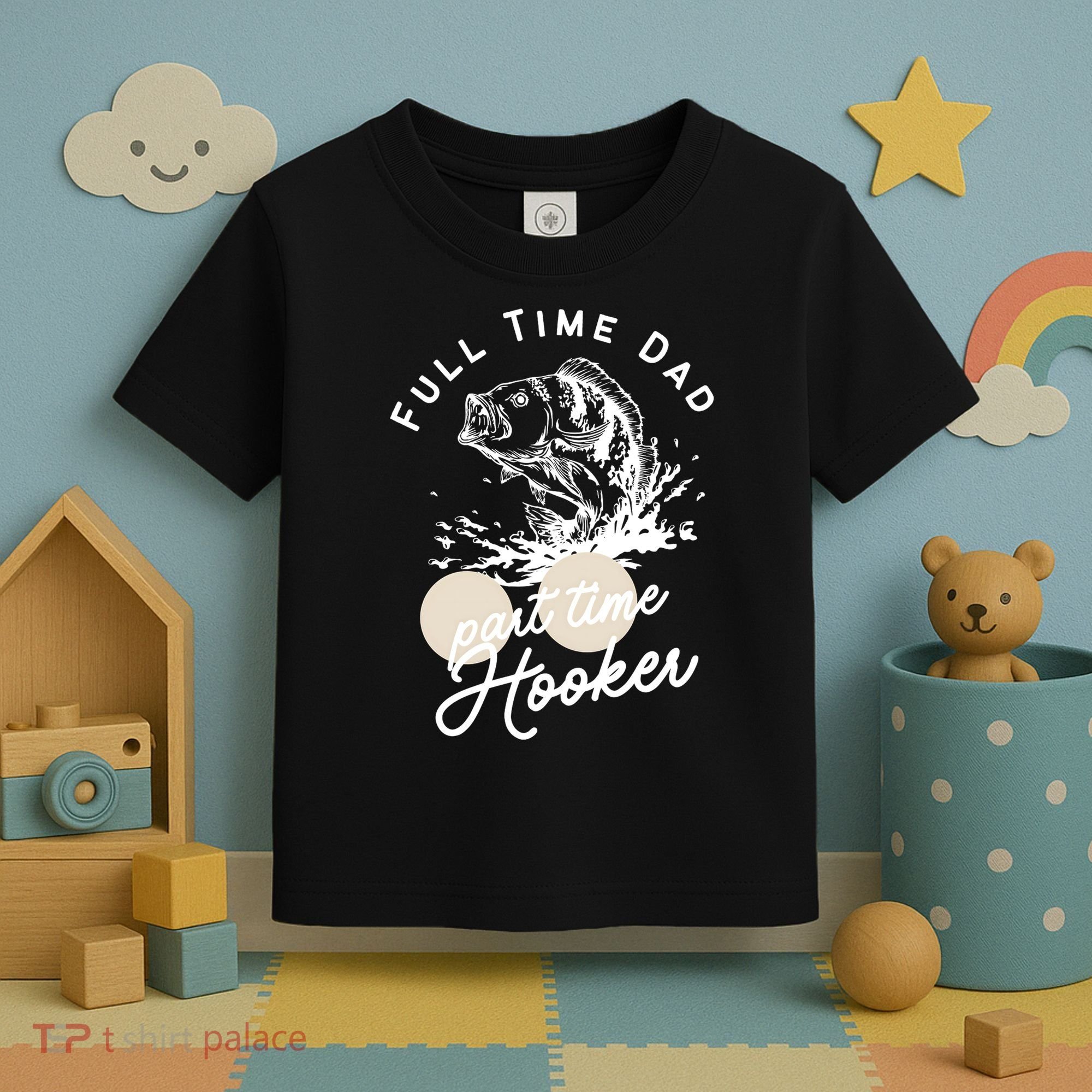 Father's Day Full Time Dad Part Time Hooker Gift Fishing Dad Toddler T-Shirt