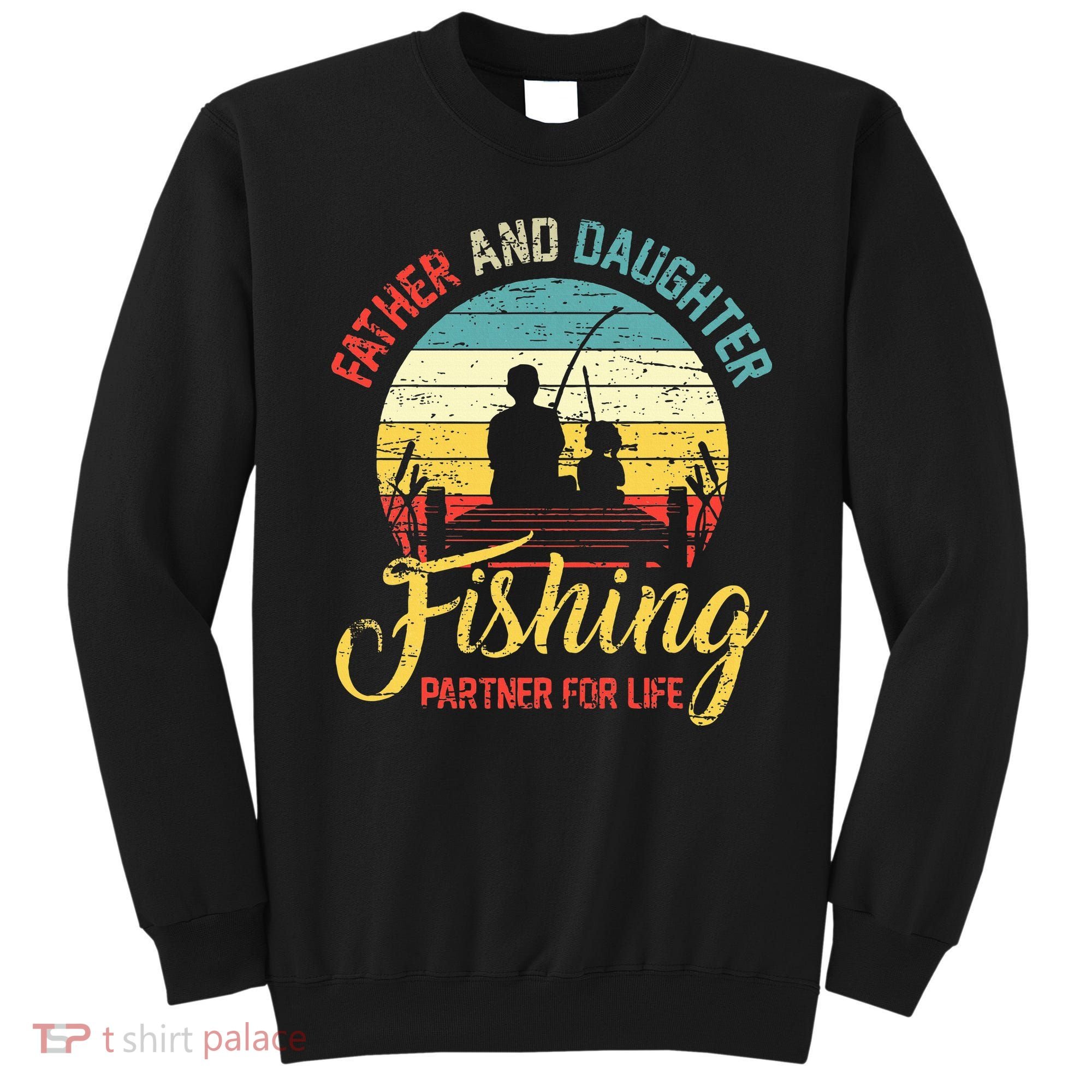 Father Daughter Fishing Partner For Life Retro Matching Dad Sweatshirt