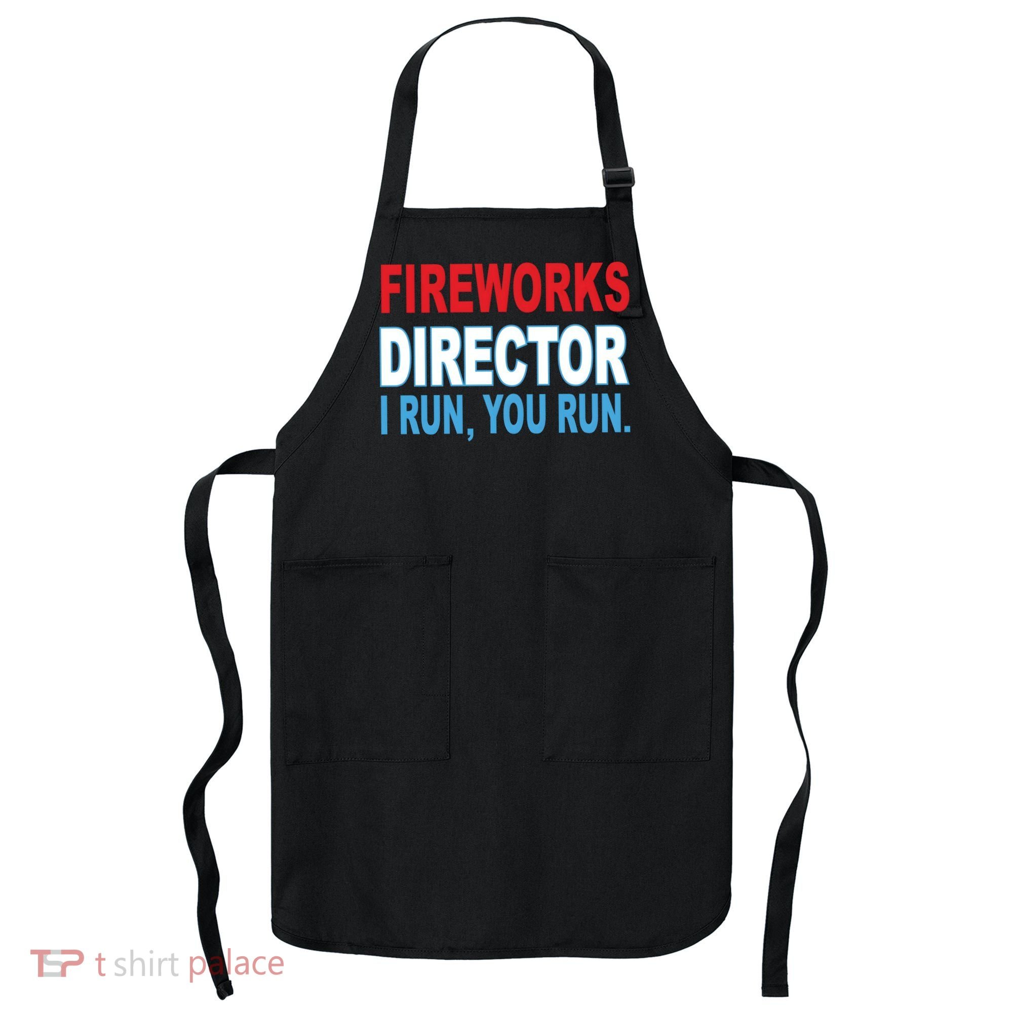 Fireworks Director Funny I Run You Run Apron