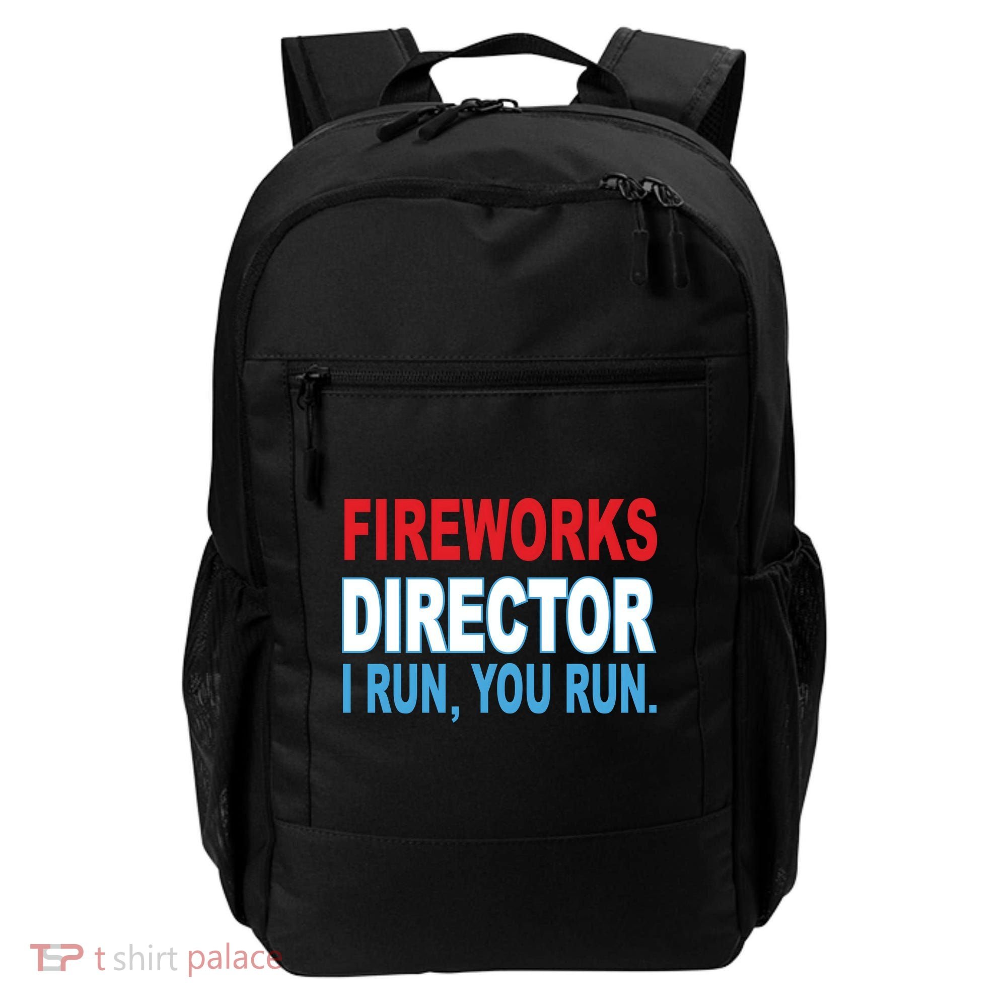 Fireworks Director Funny I Run You Run Backpack