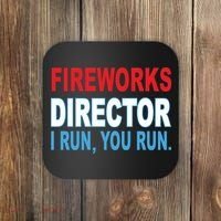 Fireworks Director Funny I Run You Run Coaster thumb 0