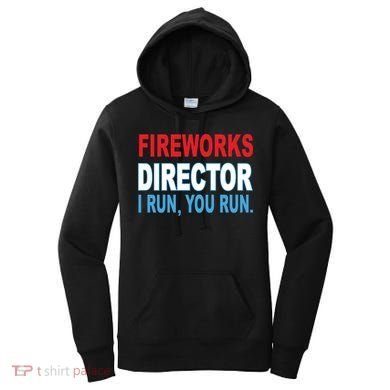 Fireworks Director Funny I Run You Run Women's Hoodie