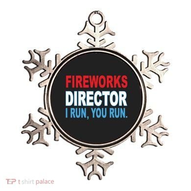 Fireworks Director Funny I Run You Run Ornament