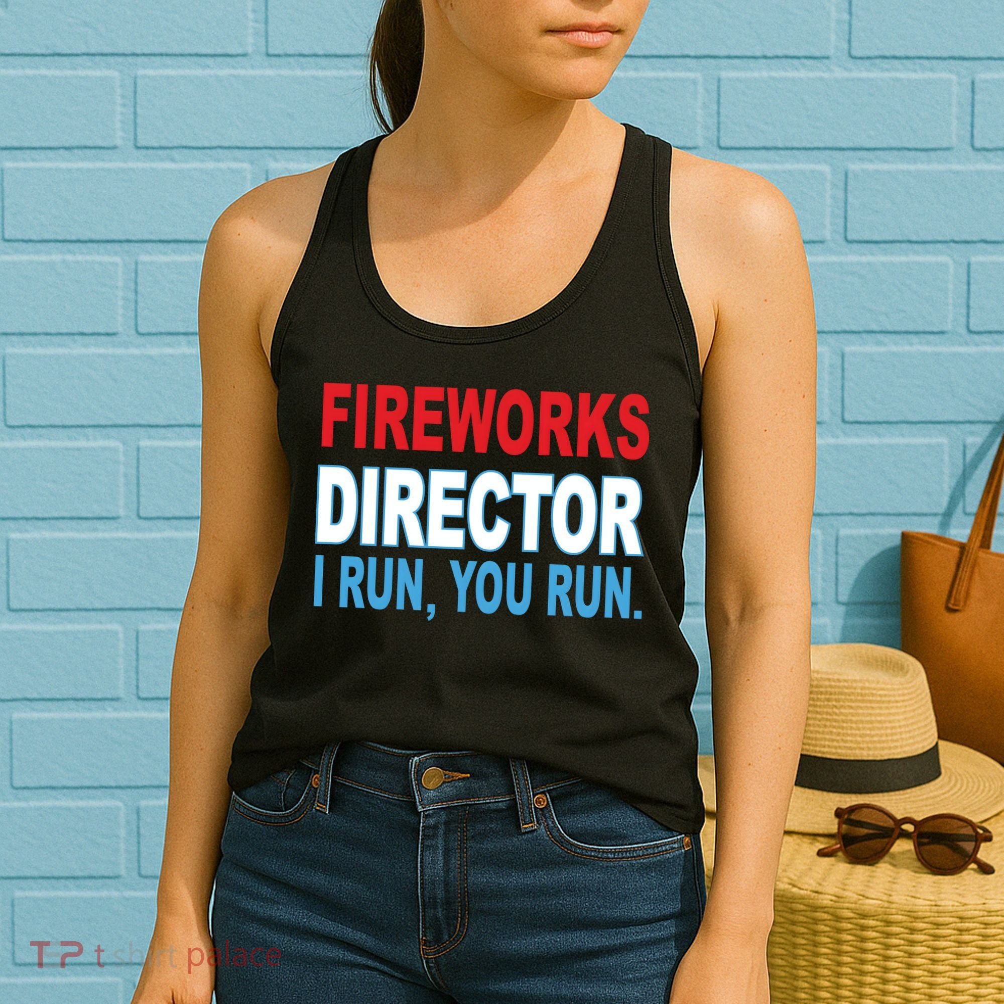 Fireworks Director Funny I Run You Run Women's Tank Top