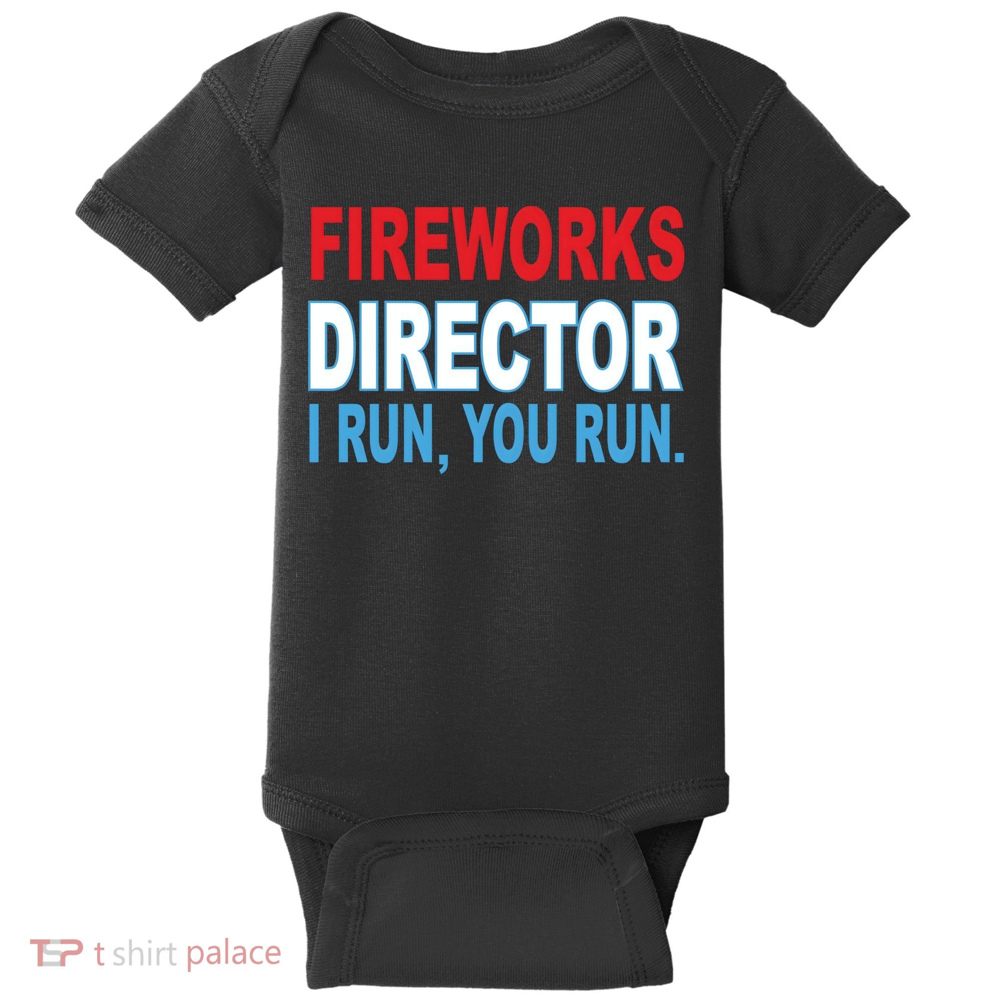 Fireworks Director Funny I Run You Run Baby Bodysuit