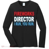 Fireworks Director Funny I Run You Run Women's Long Sleeve Shirt thumb 0