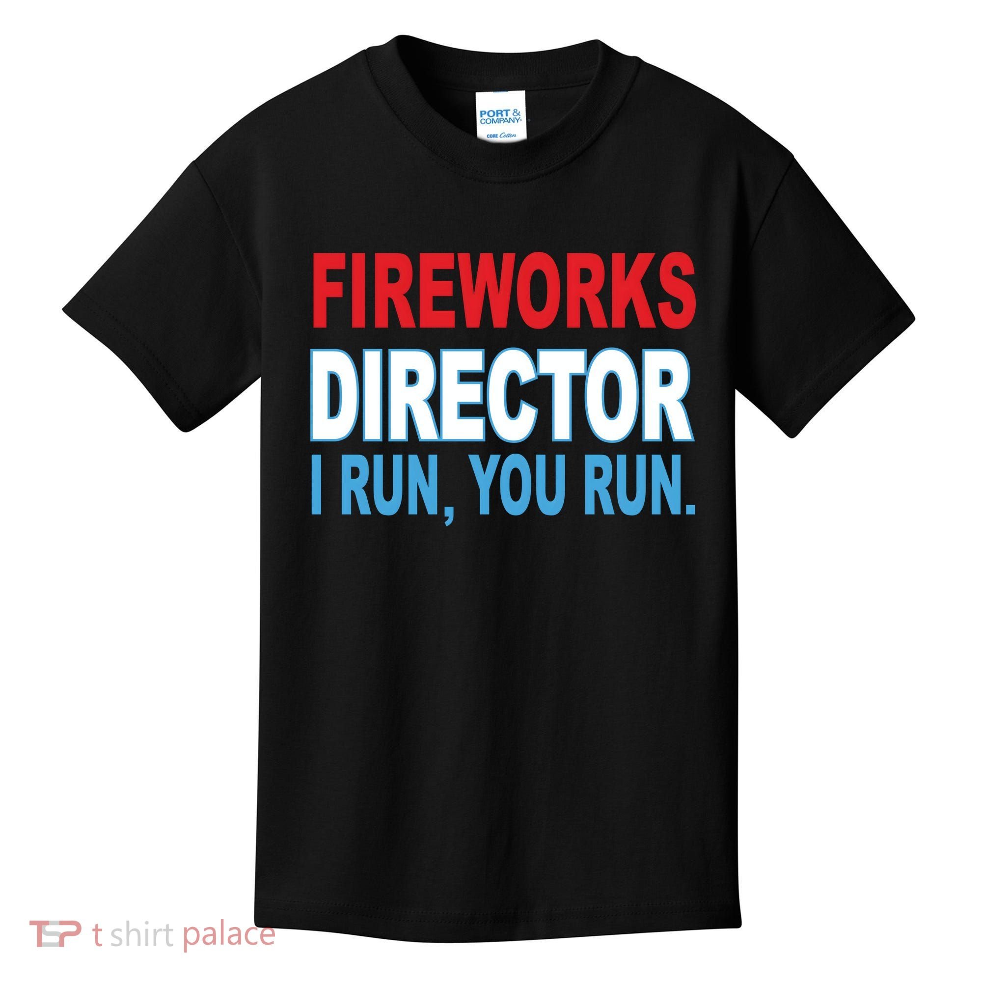 Fireworks Director Funny I Run You Run Kids T-Shirt