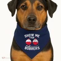 Fathers Day Funny Show Me Your Bobbers Cool Fishing USA-Made Doggie Bandana thumb 1
