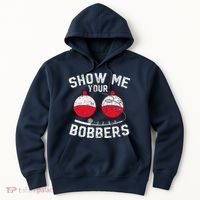 Fathers Day Funny Show Me Your Bobbers Cool Fishing Hoodie thumb 0