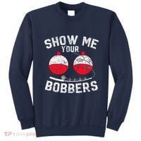 Fathers Day Funny Show Me Your Bobbers Cool Fishing Sweatshirt thumb 0