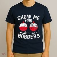 Fathers Day Funny Show Me Your Bobbers Cool Fishing T-Shirt thumb 3