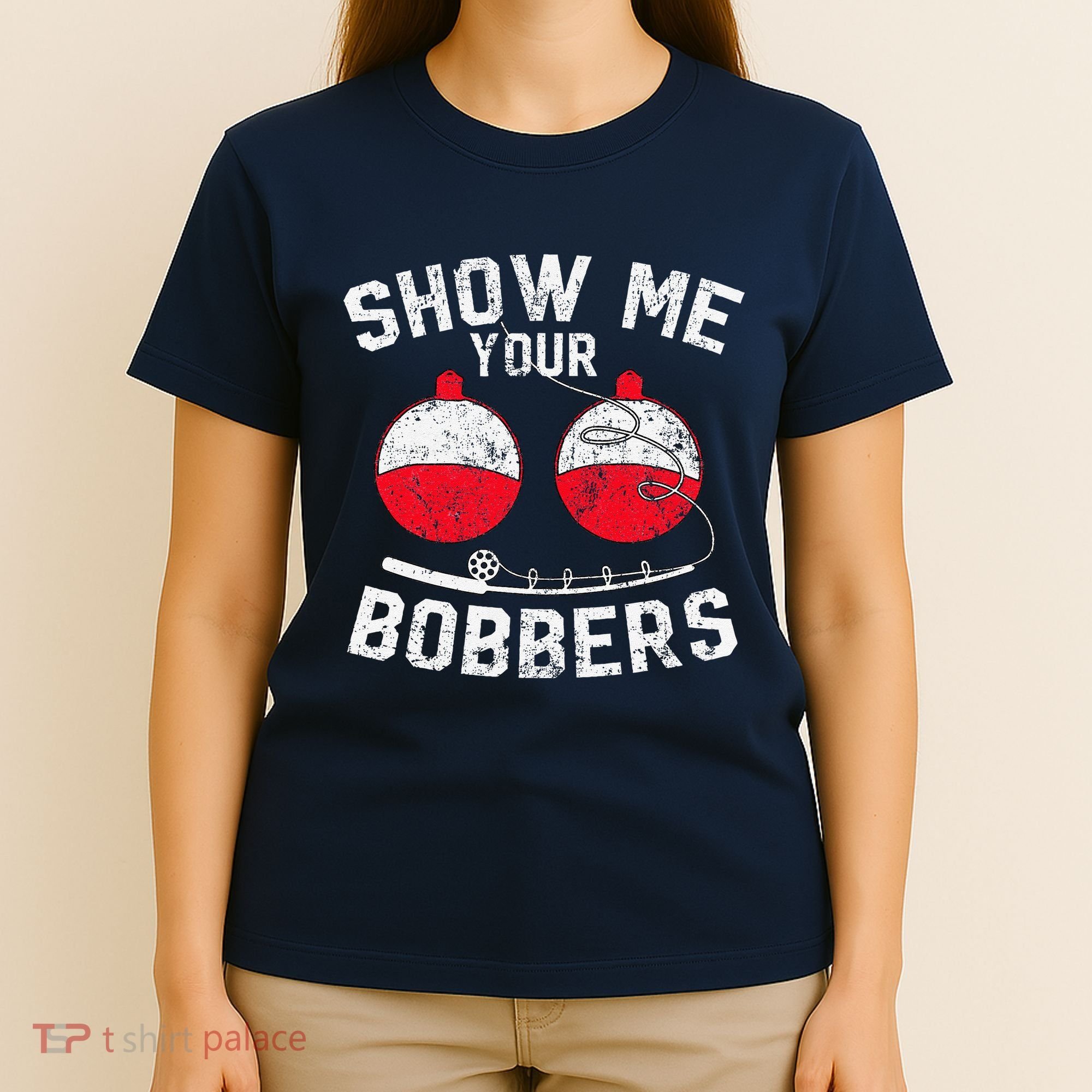 Fathers Day Funny Show Me Your Bobbers Cool Fishing T-Shirt