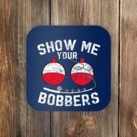 Fathers Day Funny Show Me Your Bobbers Cool Fishing Coaster thumb 0