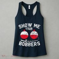 Fathers Day Funny Show Me Your Bobbers Cool Fishing Women's Tank Top thumb 3