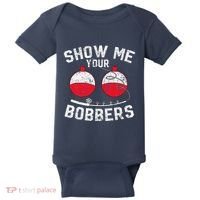 Fathers Day Funny Show Me Your Bobbers Cool Fishing Baby Bodysuit thumb 0