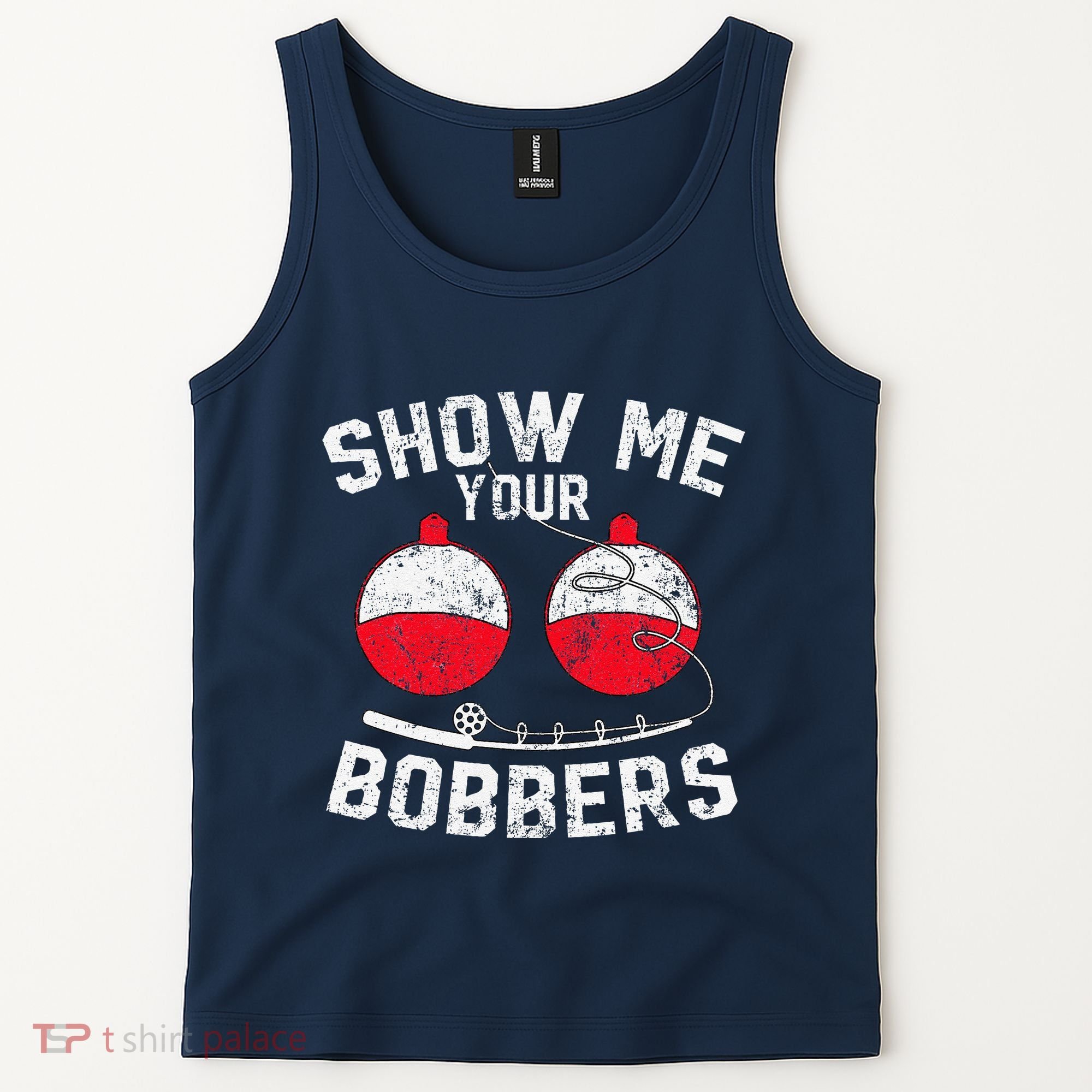 Fathers Day Funny Show Me Your Bobbers Cool Fishing Tank Top