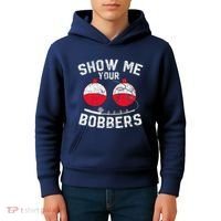 Fathers Day Funny Show Me Your Bobbers Cool Fishing Kids Hoodie thumb 4