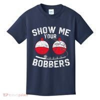 Fathers Day Funny Show Me Your Bobbers Cool Fishing Kids T-Shirt thumb 0