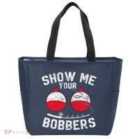 Fathers Day Funny Show Me Your Bobbers Cool Fishing Tote Bag thumb 0