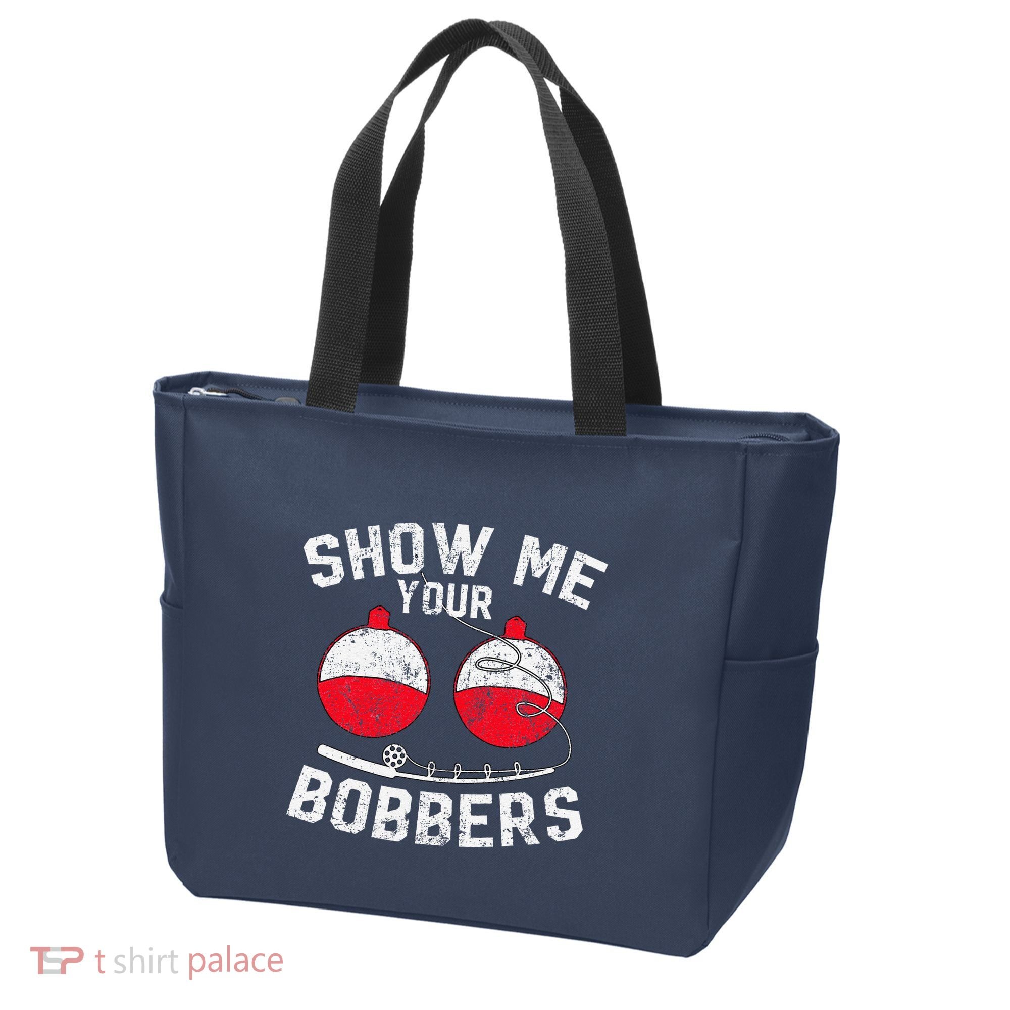 Fathers Day Funny Show Me Your Bobbers Cool Fishing Tote Bag