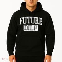 Future DILF Funny DILF for I Love Dilfs Humor Dilf Hoodie thumb 2