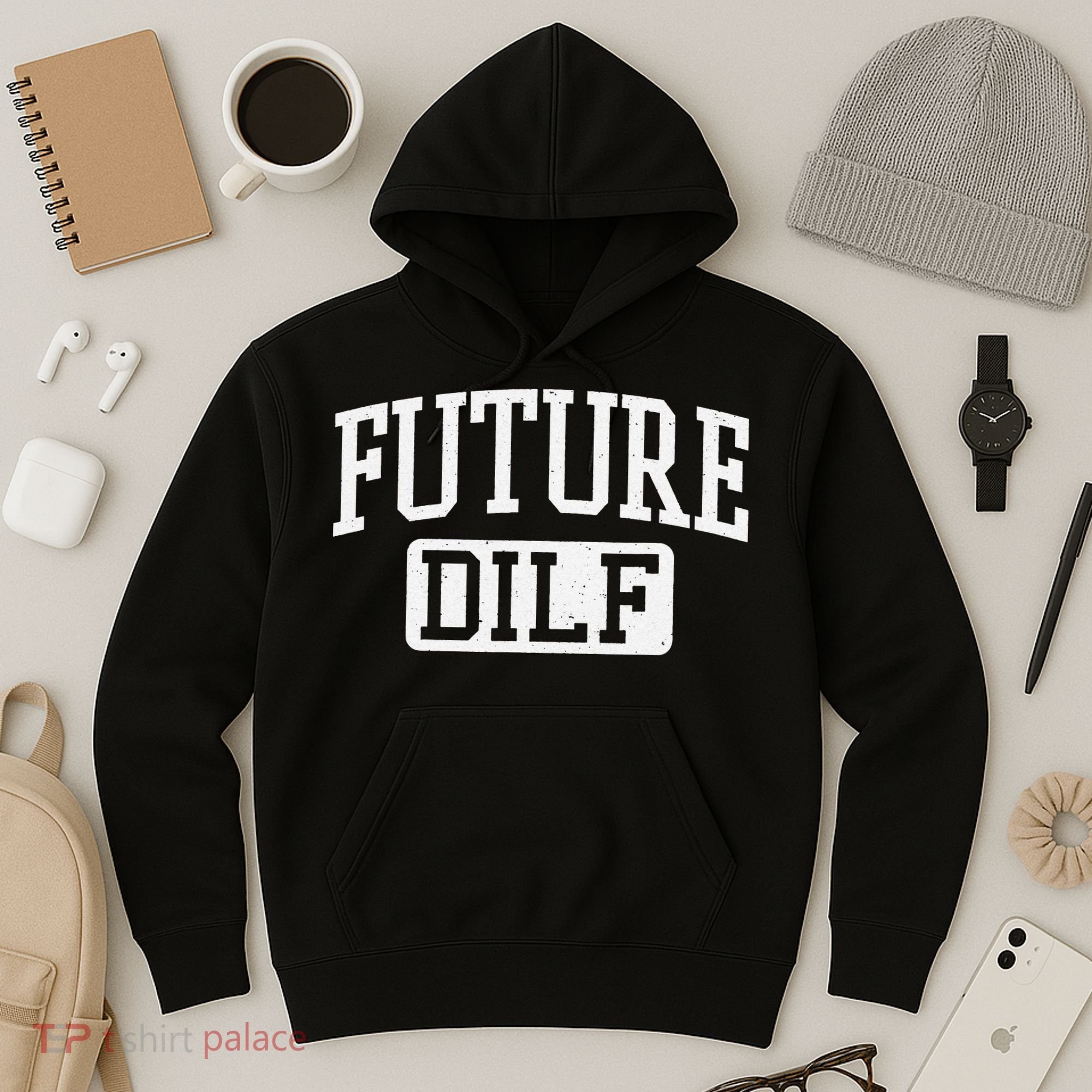 Future DILF Funny DILF for I Love Dilfs Humor Dilf Hoodie