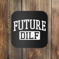 Future DILF Funny DILF for I Love Dilfs Humor Dilf Coaster thumb 0