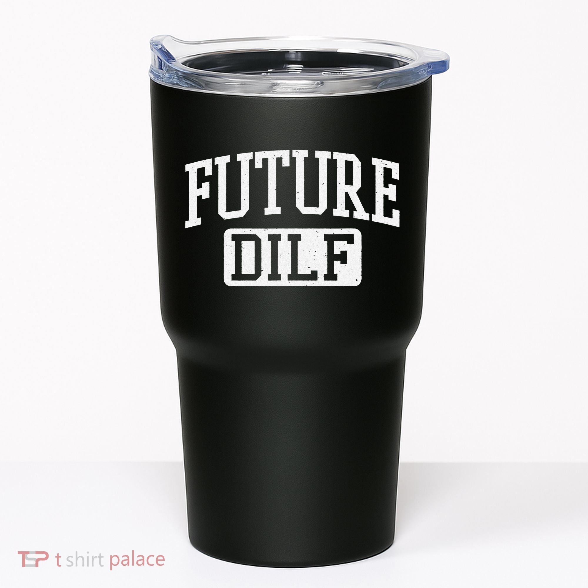 Future DILF Funny DILF for I Love Dilfs Humor Dilf Tumbler